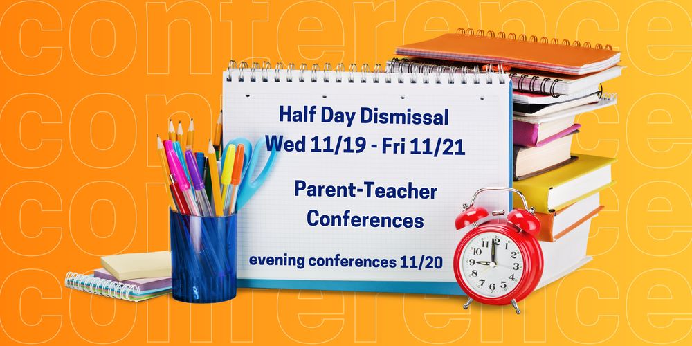 Conference and Half Day Dismissal