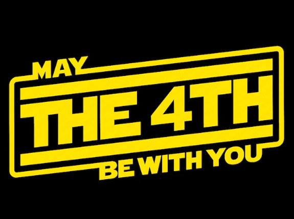 May the 4th Be With You