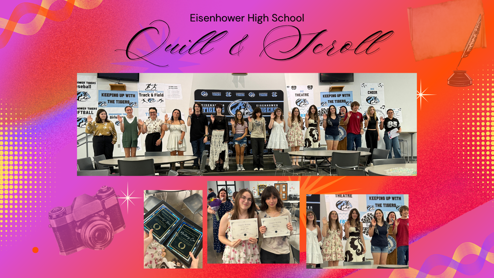 background:  orange, pink, purple, with yellow dots, camera, quill, scroll  Text:  Eisenhower High School Quill & Scroll
