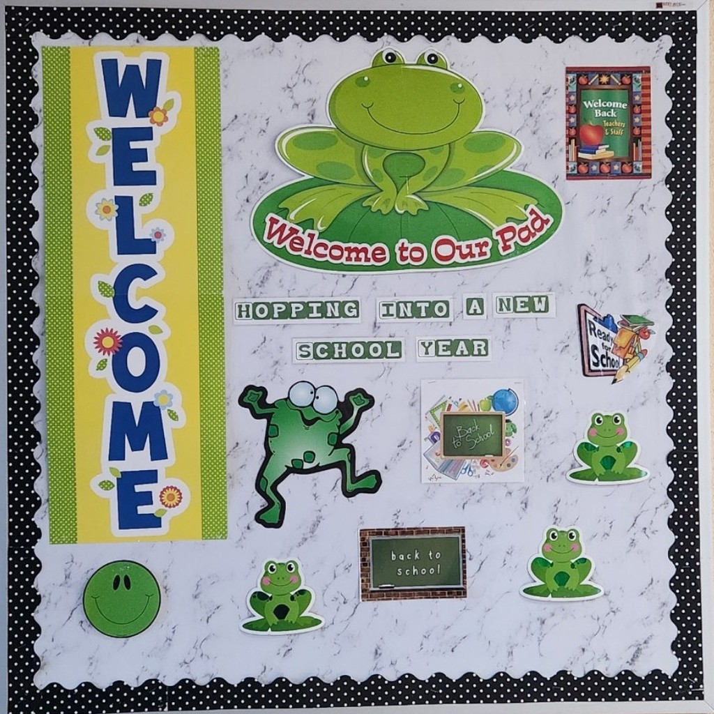 Welcome Board: Frog themed! Welcome to out PAD! Hopping into a New School Year! Frogs frogs frogs~