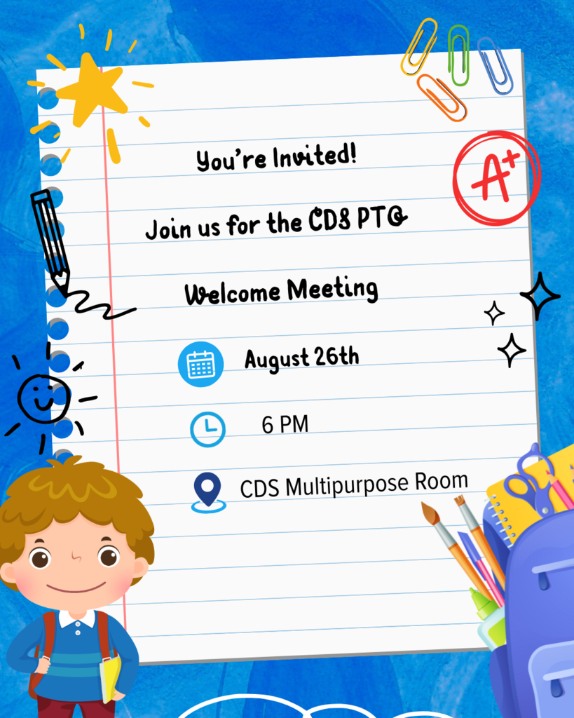 You’re Invited! Join us for the CDS PTO Welcome Meeting on August 26 at 6 pm in the CDS Multi Purpose Room! 🎉 Whether you’re new to our school or a returning family, this is the perfect chance to hear what’s planned for the year, and see how you can get involved—no pressure, no commitment!   Want to help out this year? Fill out our Volunteer Interest Form here: https://docs.google.com/forms/d/e/1FAIpQLSd0jkW31tx7gV09P563hkn5bljDdY_Fa-tbTHutG9eLgCJXmA/viewform?usp=dialog 