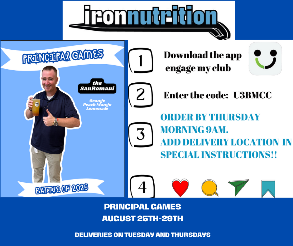 Iron Nutrition Principal Games 8/25-8/29 Order the SanRomani to earn money for Challenger's PTO . 
