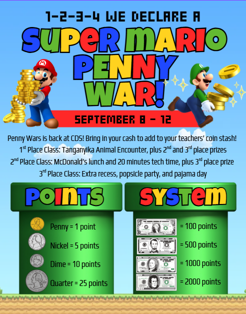 Penny Wars is back at CDS! Bring in your cash to add to your teachers' coin stash! 1st place Class: Tanganyika Animal Encounter, plus 2nd and 3rd place prizes. 2nd Place Class: McDonald's lunch and 20 min. tech time, plus 3rd-place prize. 3rd Place Class Prize: Extra recess, popsicle party, and P.J. day