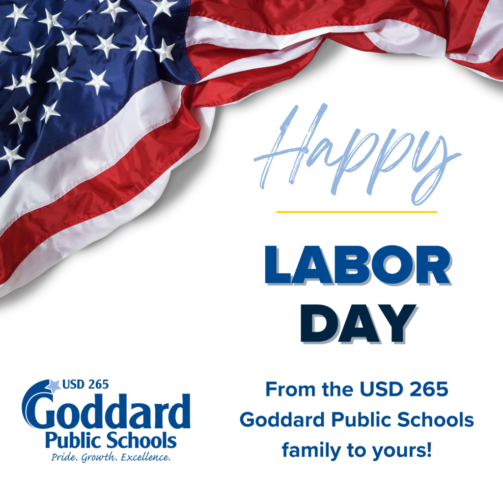 Happy Labor Day From the USD 265 Goddard Public Schools family to yours!