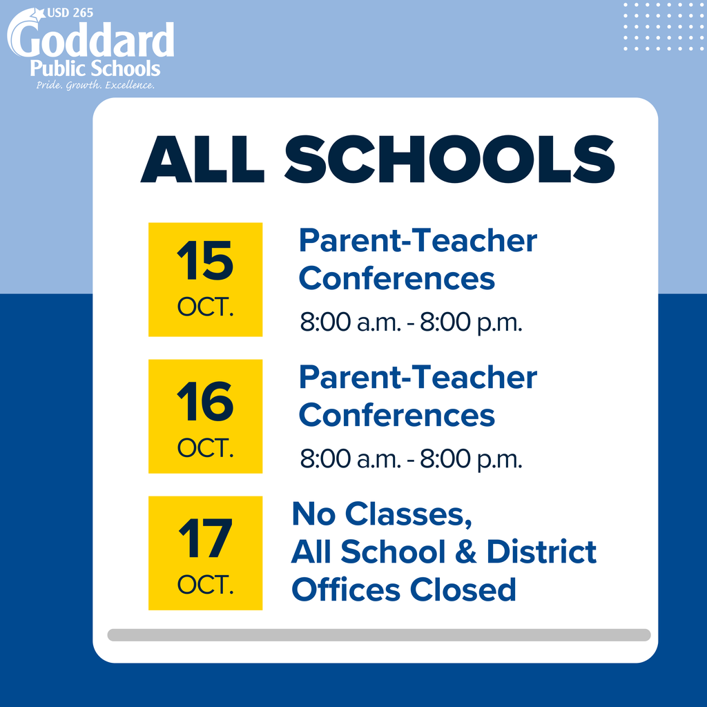 ALL SCHOOLS: 15 Oct. Parent-Teacher Conferences 8:00 a.m. - 8:00 p.m. & 16 Oct. Parent-Teacher Conferences 8:00 a.m. - 8:00 p.m. & 17 Oct. No Classes, All School & District Offices Closed