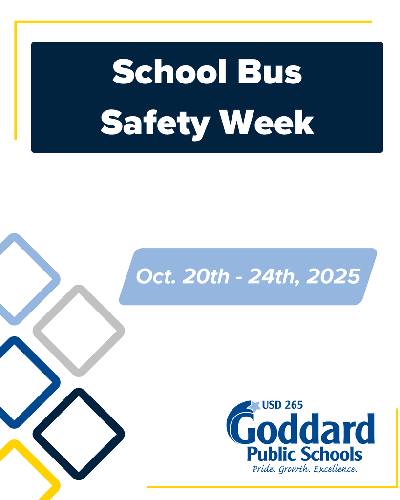 School Bus Safety Week; Oct. 20th - 24th, 2025; USD 265 Goddard Public Schools, Pride. Growth. Excellence.