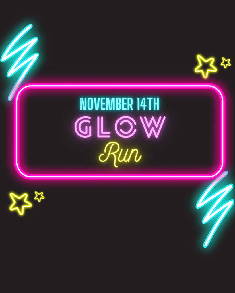 Glow Run forms and donations are due Monday, Nov. 10th.