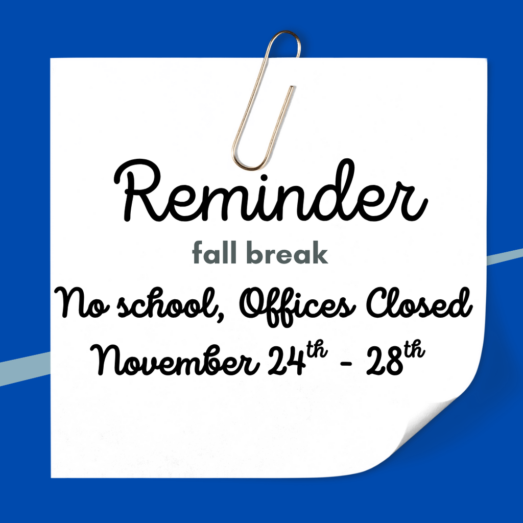 No school, offices closed november 24th-28th.
