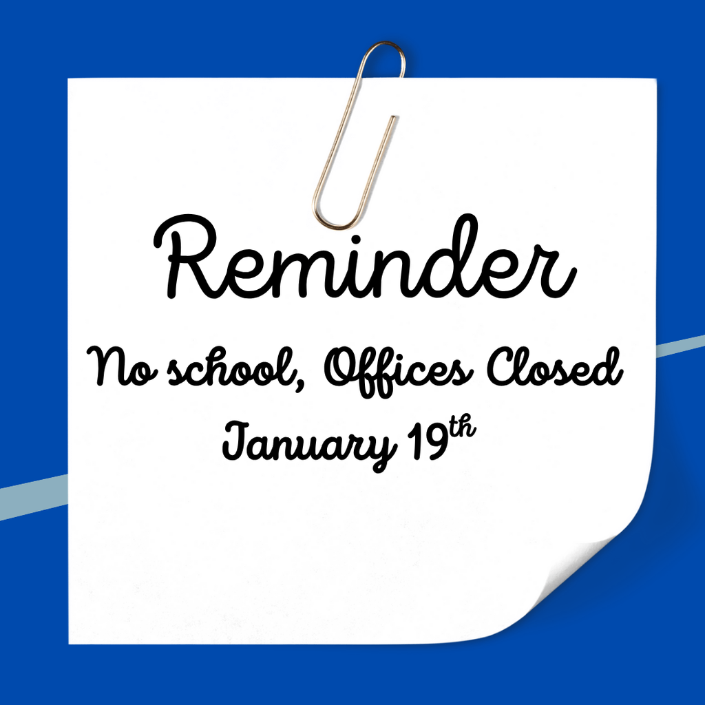 Reminder, No school January 19th, 2026
