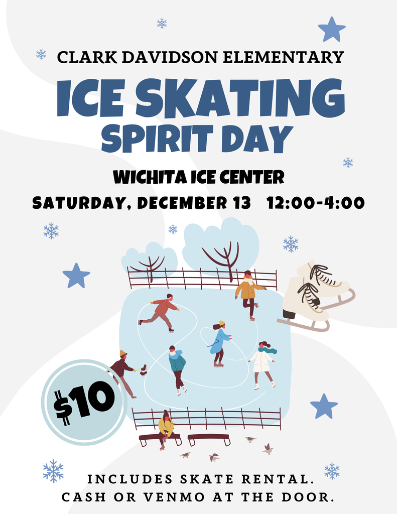 The Winter Wonderland Workshop was a blast, now we’re ready to skate! Join in on the fun Saturday, Dec. 13, anytime from 12–4 PM at the Wichita Ice Center for discounted $10 tickets with skates included! 50% of profits support Clark Davidson Elementary.  See you on the ice! 