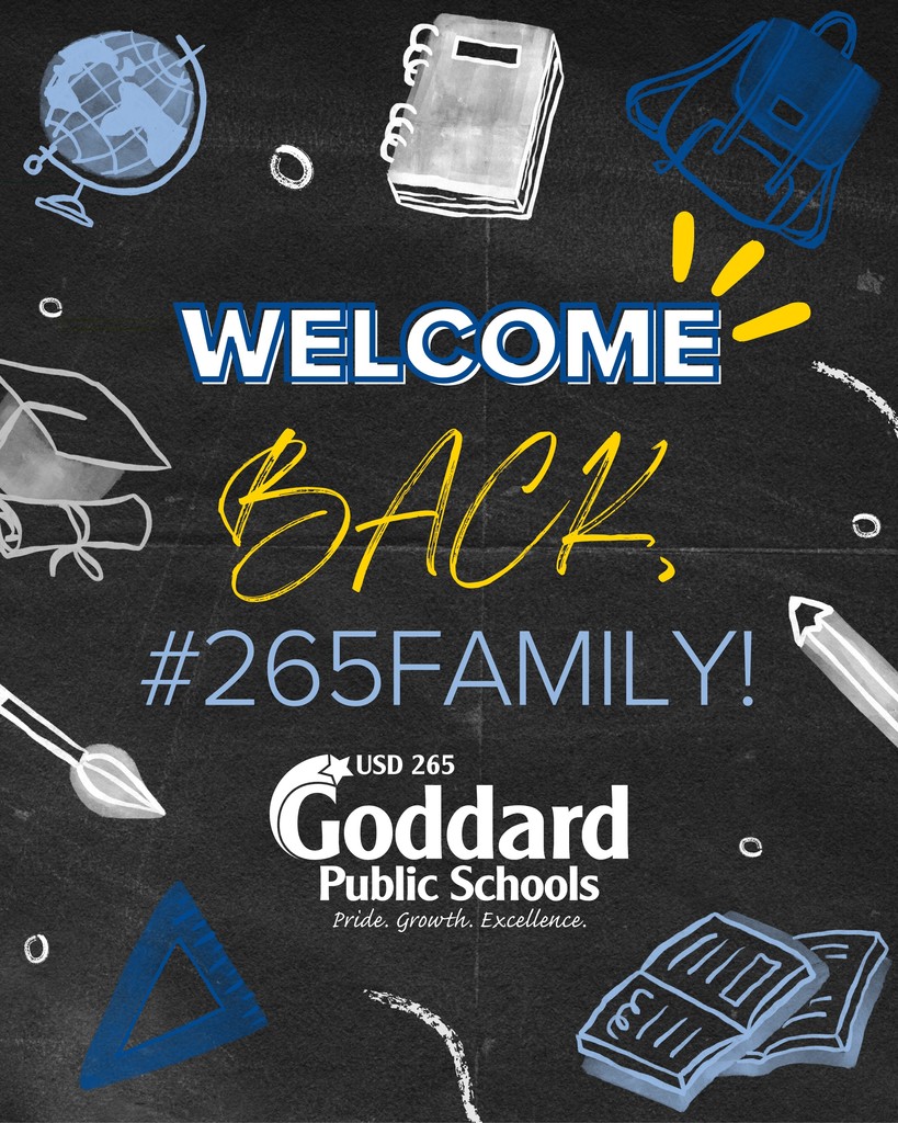 Welcome BACK #265Family! USD 265 Goddard Public Schools - Pride. Growth. Excellence.
