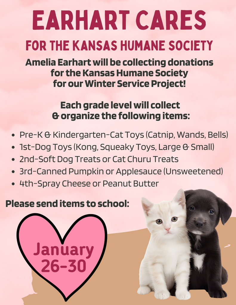 This year, our Earhart Cares service project is giving back to our community by supporting the Kansas Humane Society. Each grade level will be collecting specific donation items to help meet KHS’s most urgent needs and spread the love where it’s needed most. Donations will be collected January 26–30. Thank you for helping Earhart show how much we care!