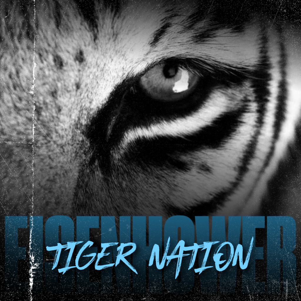 Black and with close up photo of a tiger with the text "Eisenhower Tiger Nation" in front.