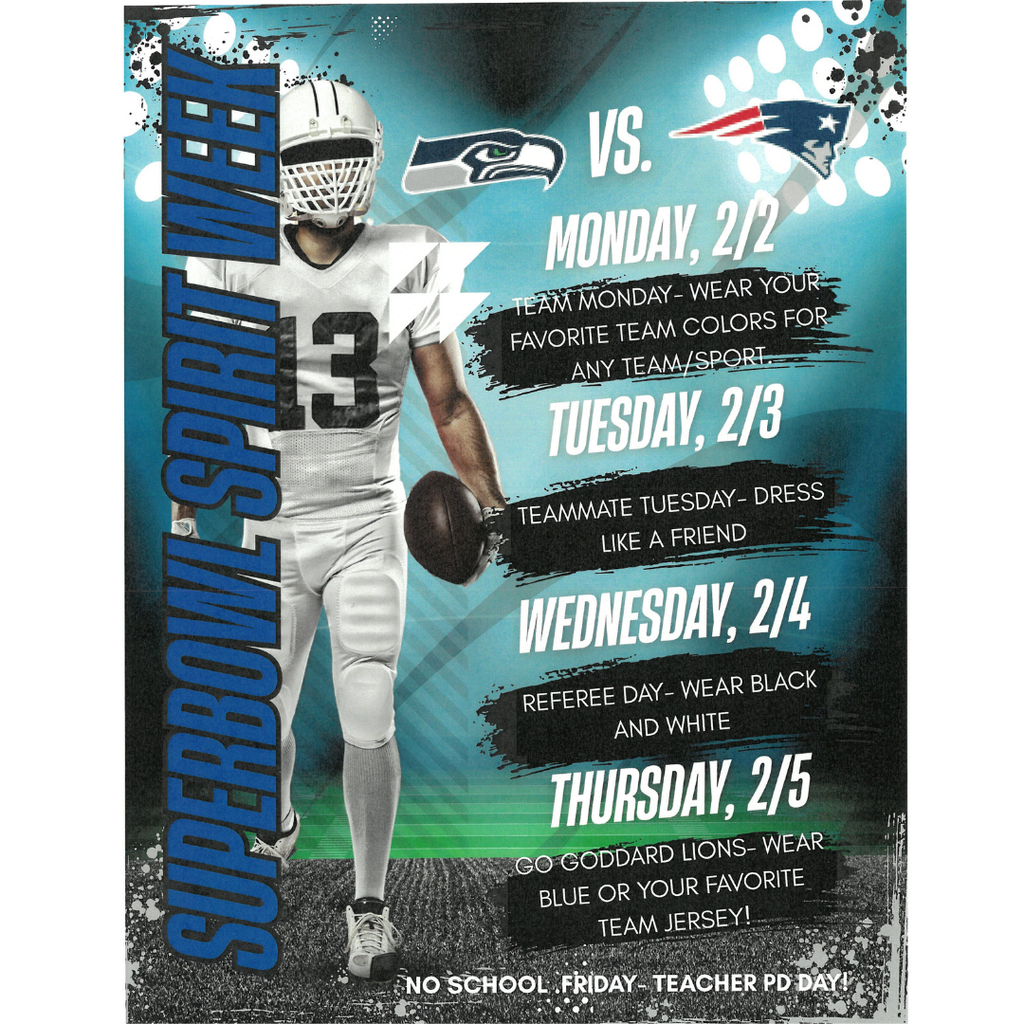 Super Bowl Spirit Week See Attached flyer.  REMINDER- NO School Friday February 6th 