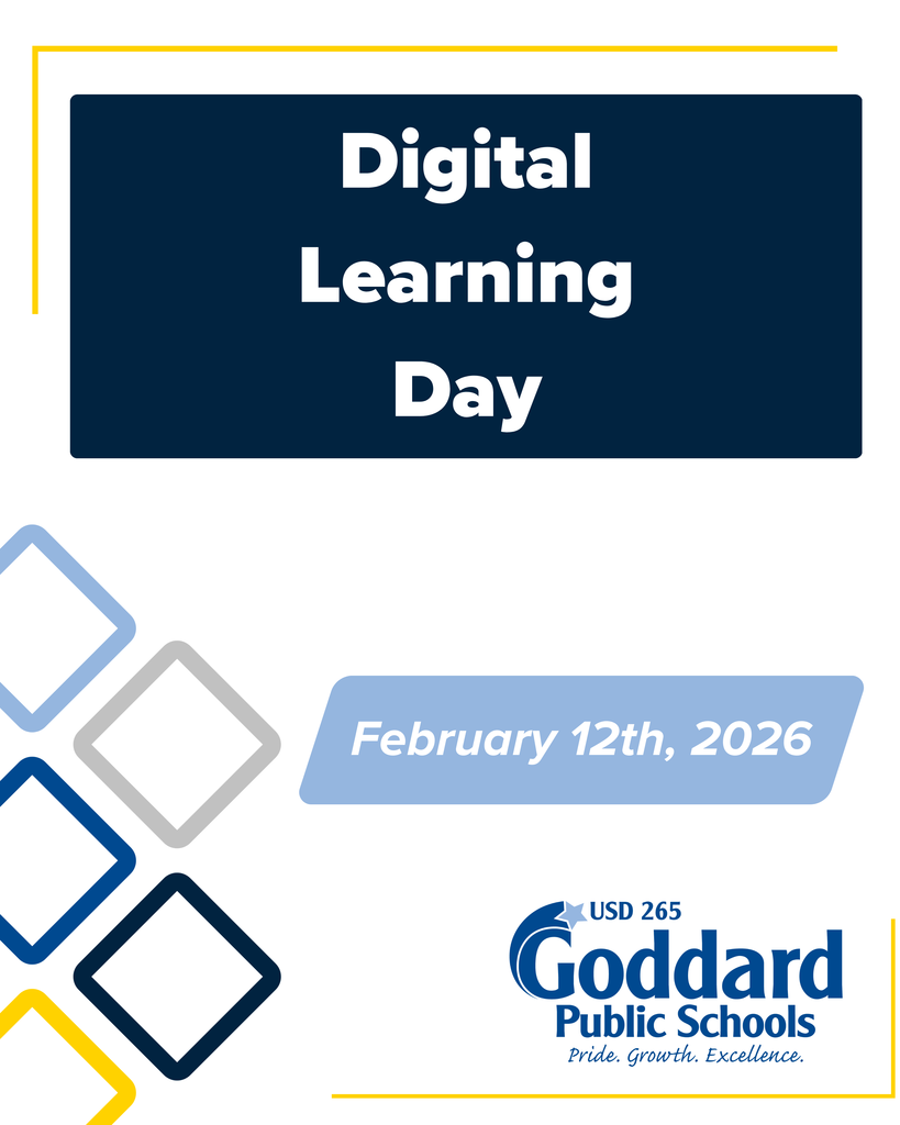 Digital Learning Day February 12th, 2026 USD 265 Goddard Public Schools - Pride. Growth. Excellence.