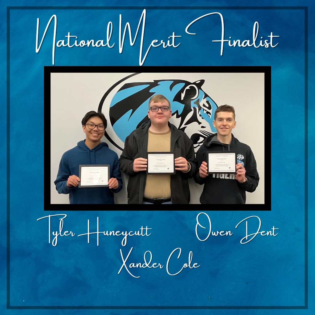 Blue background  with grey border. Picture of kids  with a black border around it. Text reads, "National Merit Finalist", and the names, "Tyler Huneycutt, Owen Dent, Xander Cole"