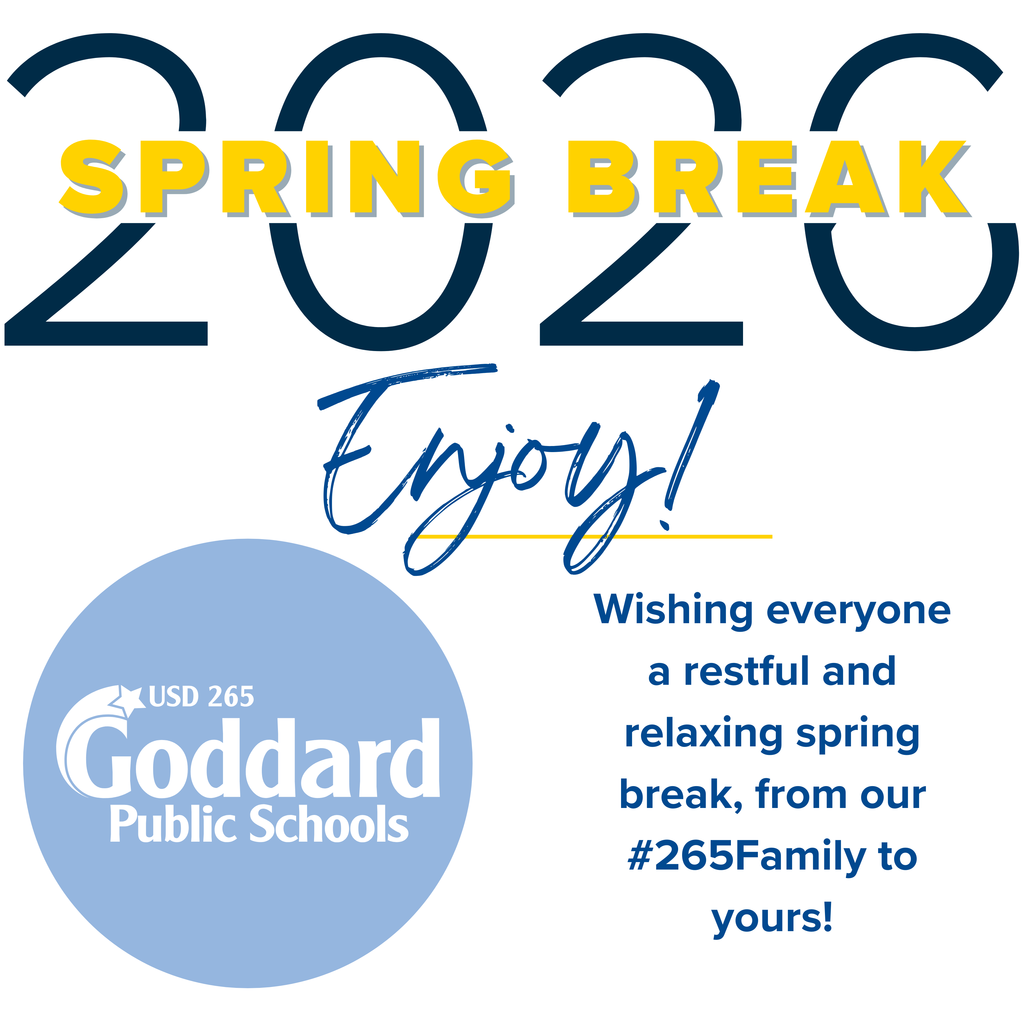 2026 Spring Break - Enjoy! USD 265 Goddard Public Schools - Wishing everyone a restful and relaxing spring break, from our #265Family to yours!