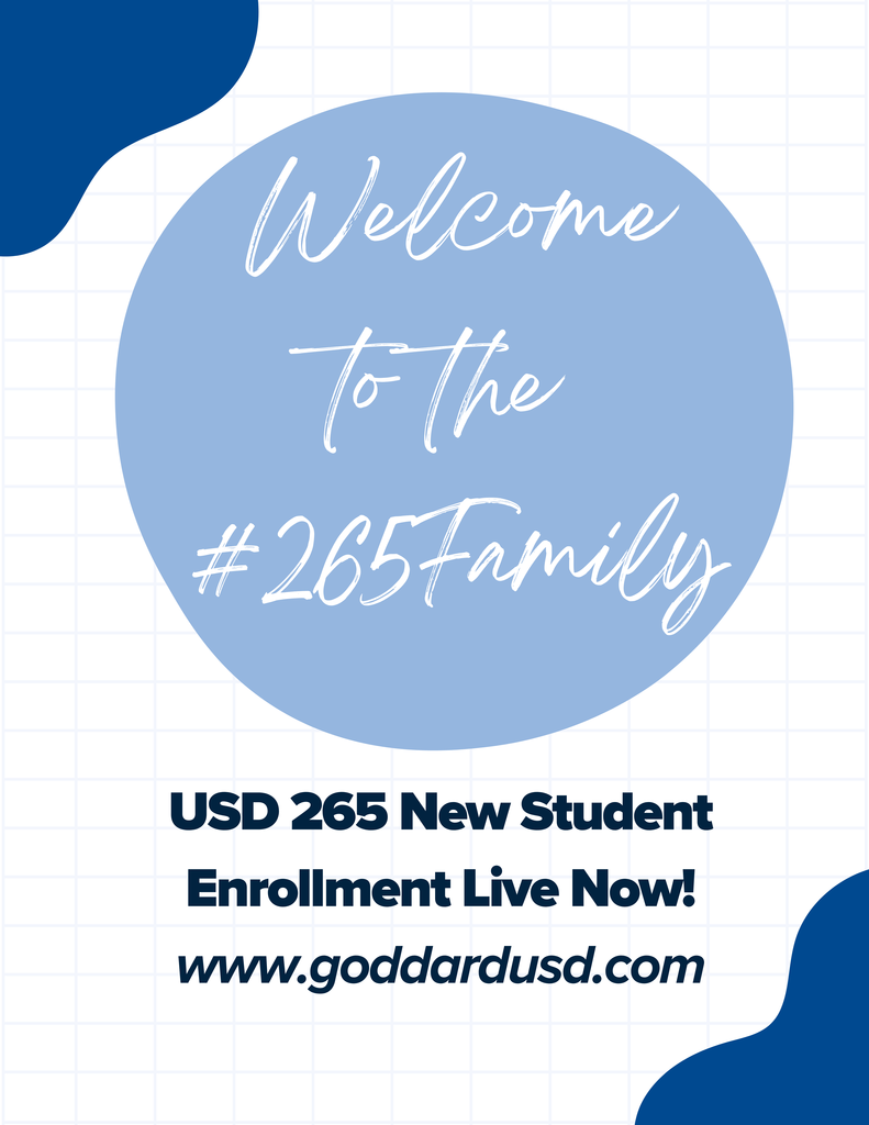 Blue and white graphic with text: "Welcome to the #265Family" in a circular area. Below, "USD 265 New Student Enrollment Live Now!" and website link to www.goddardusd.com