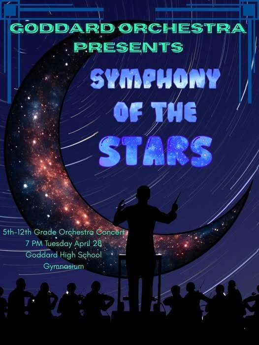 Goddard Orchestra Presents Symphony of the Stars, 5th - 12th grade Orchestra Concert, 7PM Tuesday, Apr. 28, GHS Gym