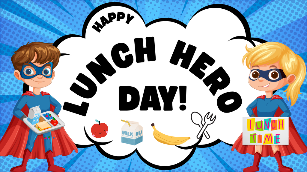 background:  bright blue vintage background with a white cloud, an apple, carton of milk, banana, fork & spoon, 2 kids in hero costumes holding "lunch time" sign and school lunch tray;  text:  Happy Lunch Hero Day!