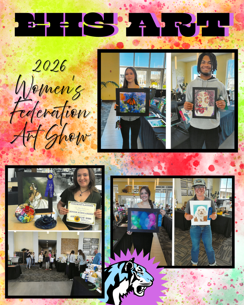 background:  red/yellow/purple paint splatter, 6 picture frames with pictures of art students, blue tiger head logo with a purple word bubble behind;  text:  EHS Art, 2026 Women's Federation Art Show