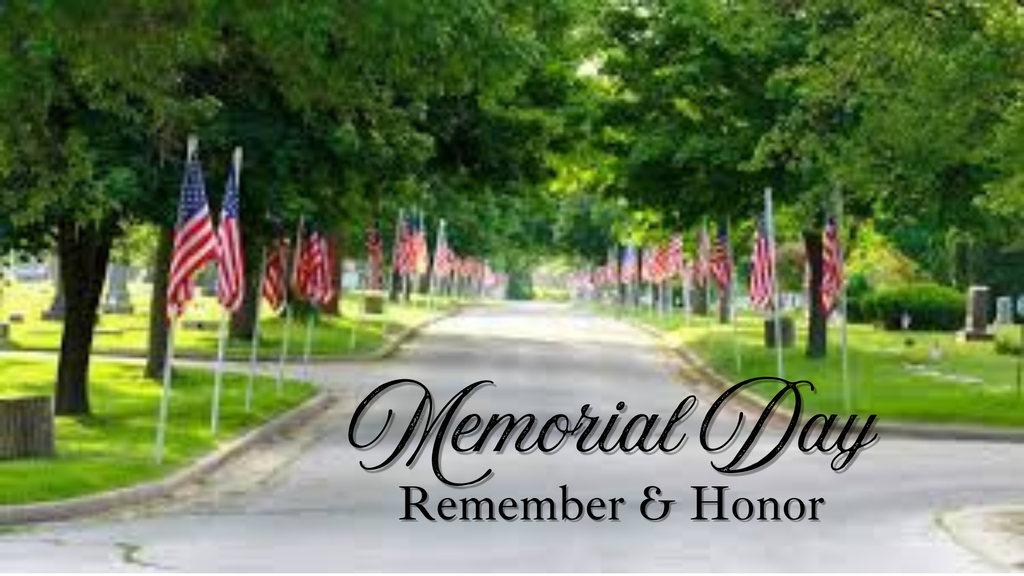 background:  cemetery with trees and streets, American flags lining streets; text: Memorial Day, Remember & Honor