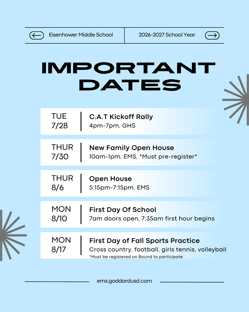 Eisenhower Middle School 2026-2027 "Important Dates" graphic listing schedule details for the C.A.T Kickoff Rally (7/28), New Family Open House (7/30), Open House (8/6), First Day of School (8/10), and Fall Sports Practice (8/17). Website: ems.goddardusd.com.