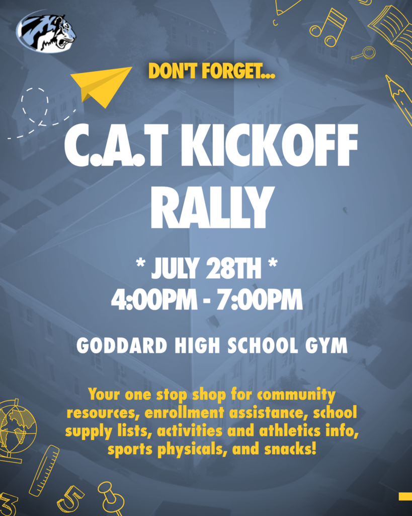 Event flyer for the C.A.T Kickoff Rally on July 28th, 4:00 PM - 7:00 PM at Goddard High School Gym. Includes community resources, enrollment assistance, supply lists, activities info, sports physicals, and snacks.
