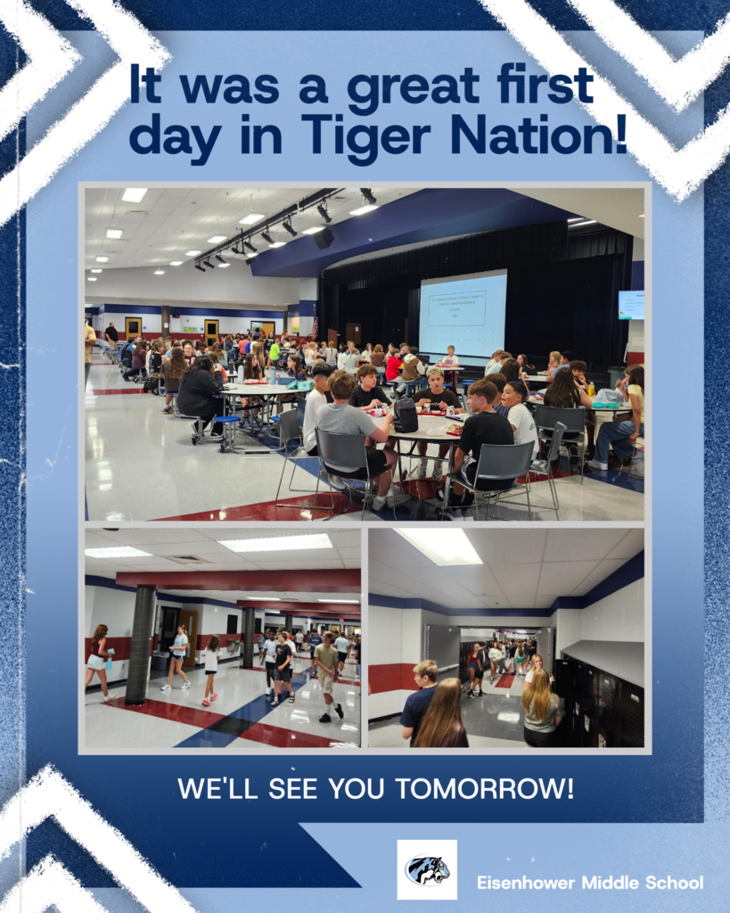 Graphic titled "It was a great first day in Tiger Nation!" featuring three photos of students at Eisenhower Middle School in the cafeteria and hallways, with text at the bottom reading "WE'LL SEE YOU TOMORROW!"