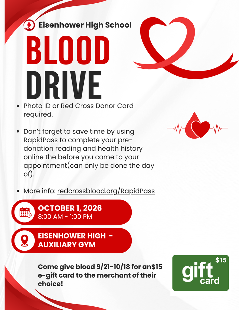 background:  white with red heart & blood graphics, 2 red ovals with blood drive info;  text:  in red and black lettering, EHS Blood Drive, photo ID or RC Donor card required; save time by using RapidPass to set up your appointment; Drive is October 1, 8am-1pm, Eisenhower High Auxiliary gym; Give blood and get a $15 egift card