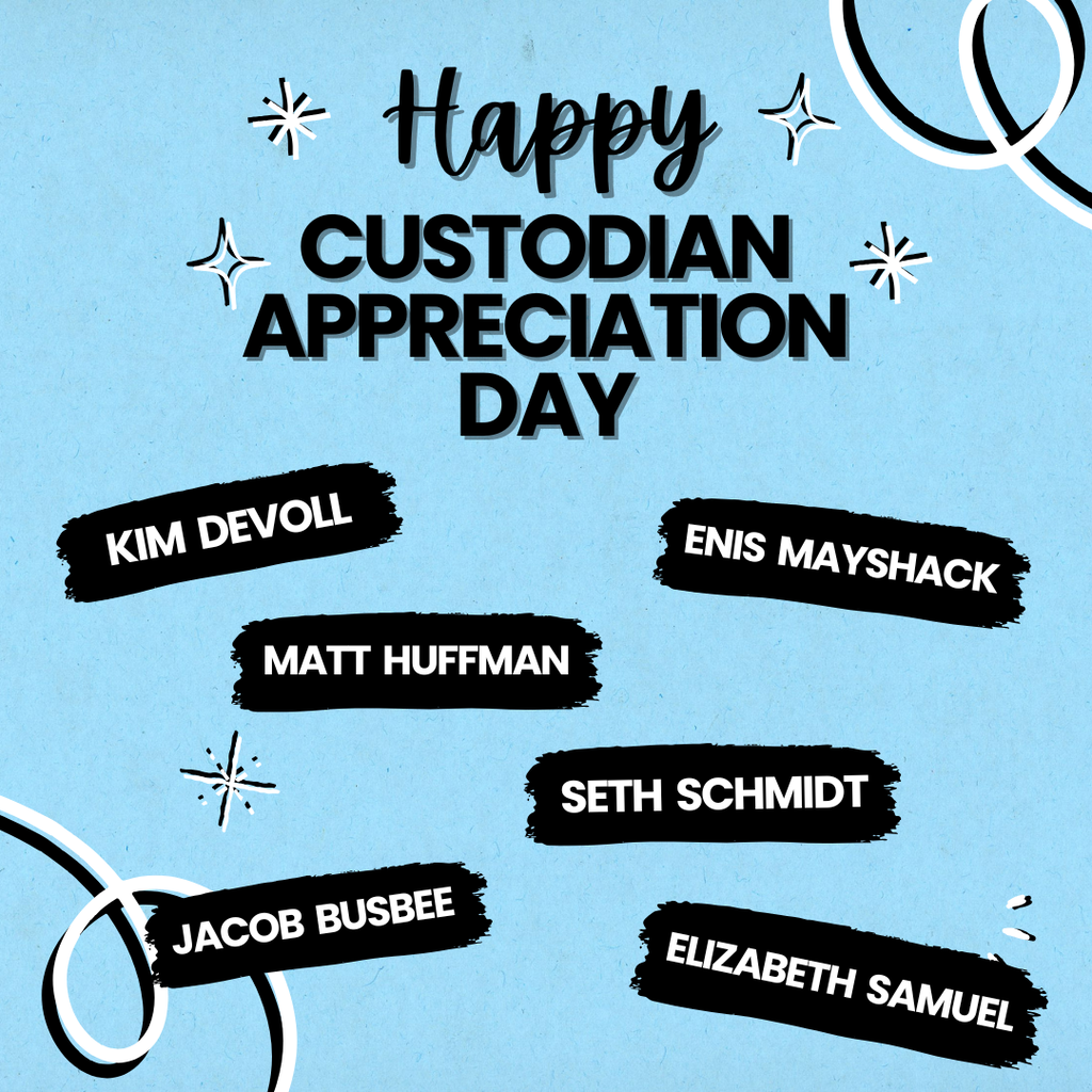 background:  light blue with black & white swirl designs and stars, black paint swipe with white names;  text:  happy custodian appreciation day, Kim Devoll, Matt Huffman, Enis Mayshack, Seth Schmidt, Jacob Busbee, Elizabeth Samuel