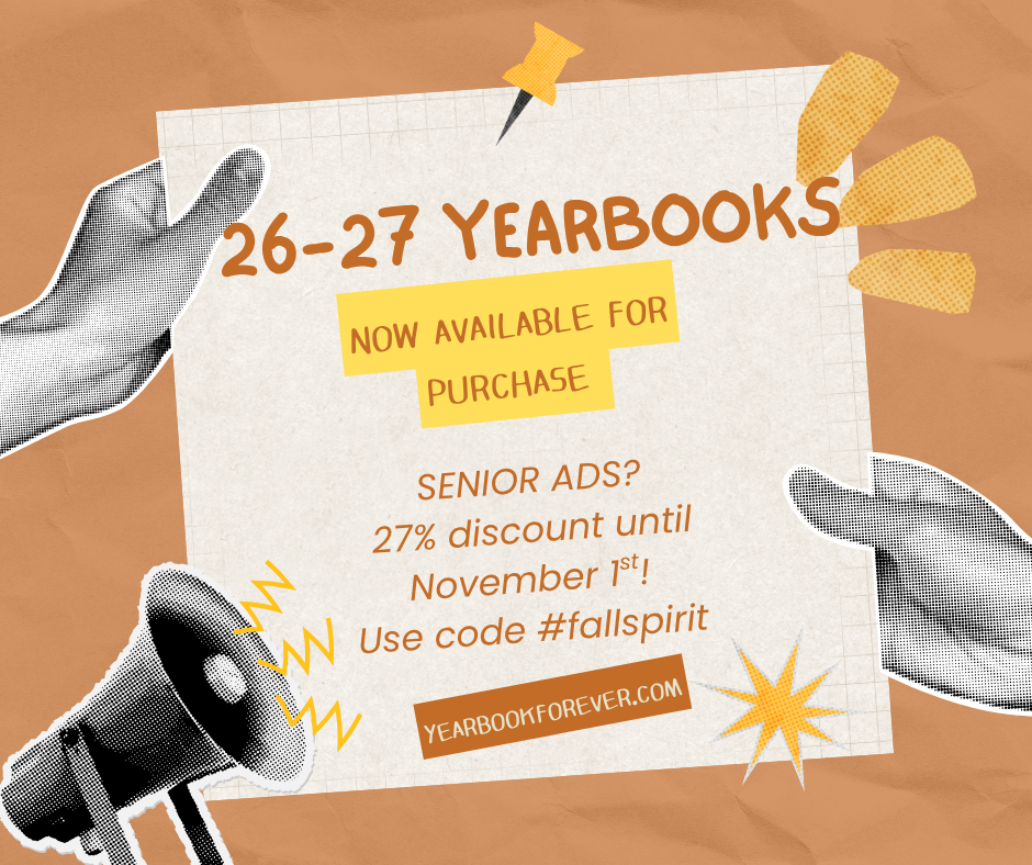 background: orange with hands holding white paper, megaphone, star bursts; text: 26-27 yearbooks now available for purchase, senior ads? 27% discount until Nov 1st, use code #fallspirit at yearbookforever.com
