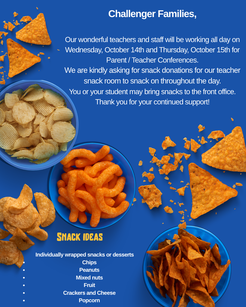 Snacks needed for parent teacher conferences please bring them to the office by Tuesday, October 13th. 