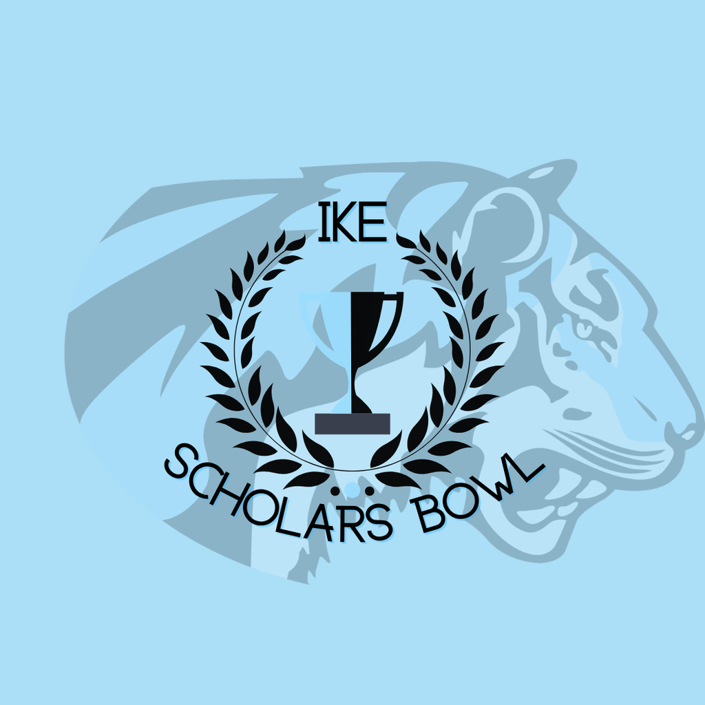 background:  light blue with a faded black tiger head logo, over the tiger is a trophy cup with leaves curved around it; text:  IKE Scholars Bowl
