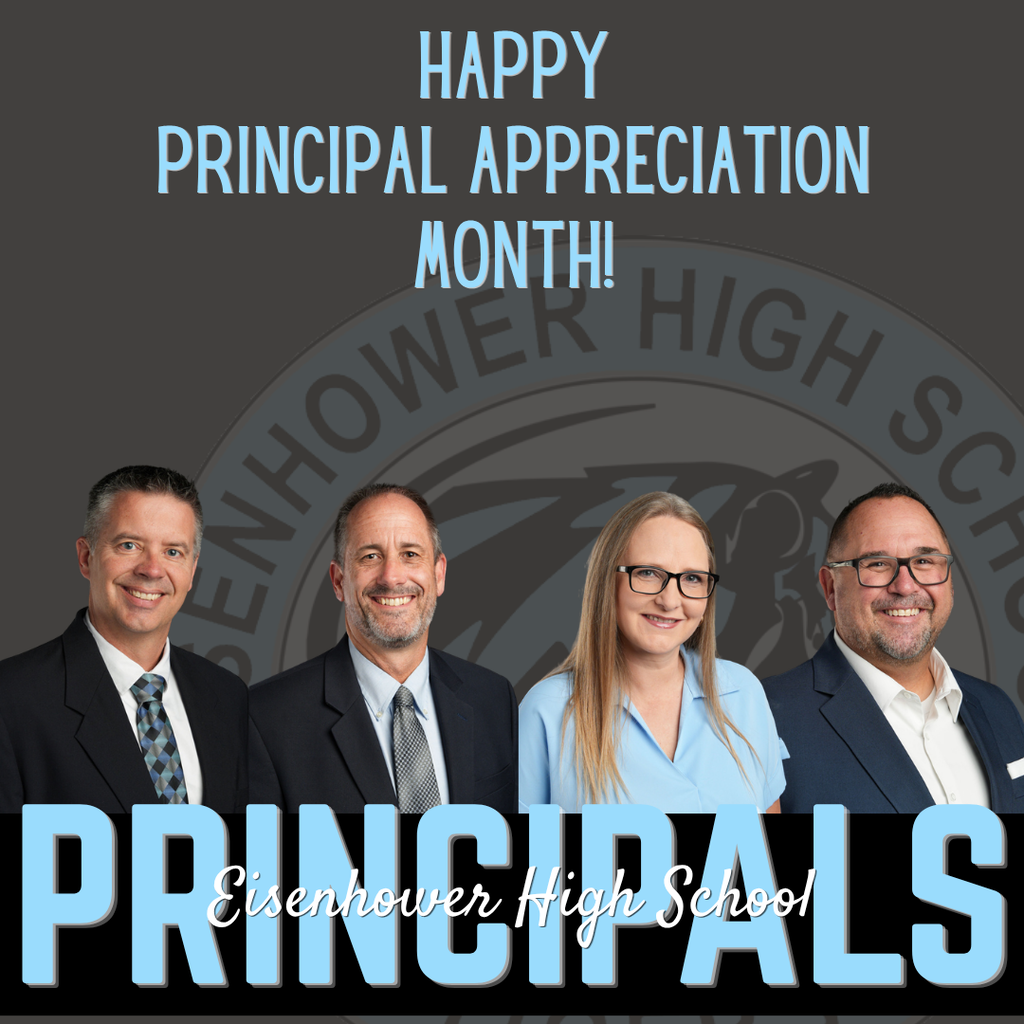 background: dark grey with faded blue/white ehs circle logo, picture of 4 principals across the page; text: happy principal appreciation month! Eisenhower High School Principals