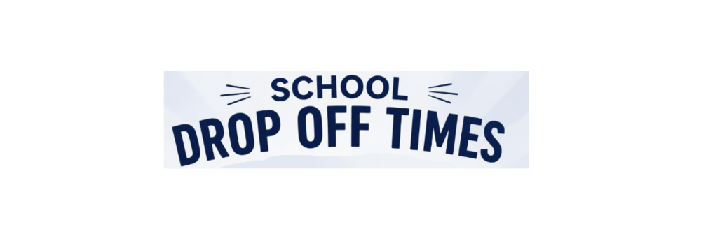 School drop off times