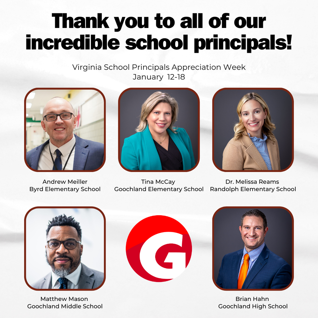 Picture of the 5 principals in GCPS (Andrew Meiller - BES, Tina McCay - GES, Dr. Melissa Reams - RES, Matthew Mason - GMS, Brian Hahn - GHS) with the text Thank you to all of our incredible school principals! Virginia School Principals Appreciation Week January 12-18