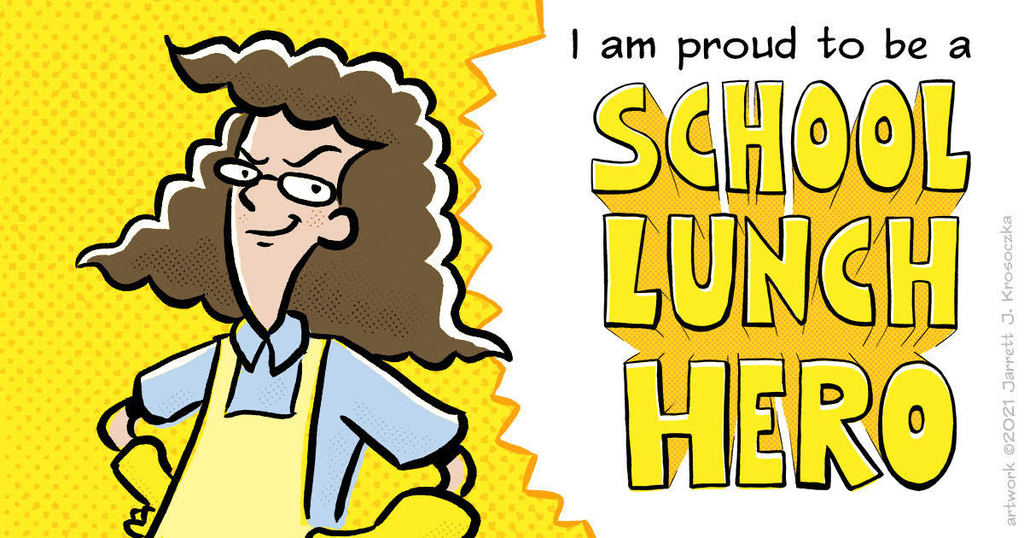 Cartoon food service worker with the text I am proud to be a school lunch hero