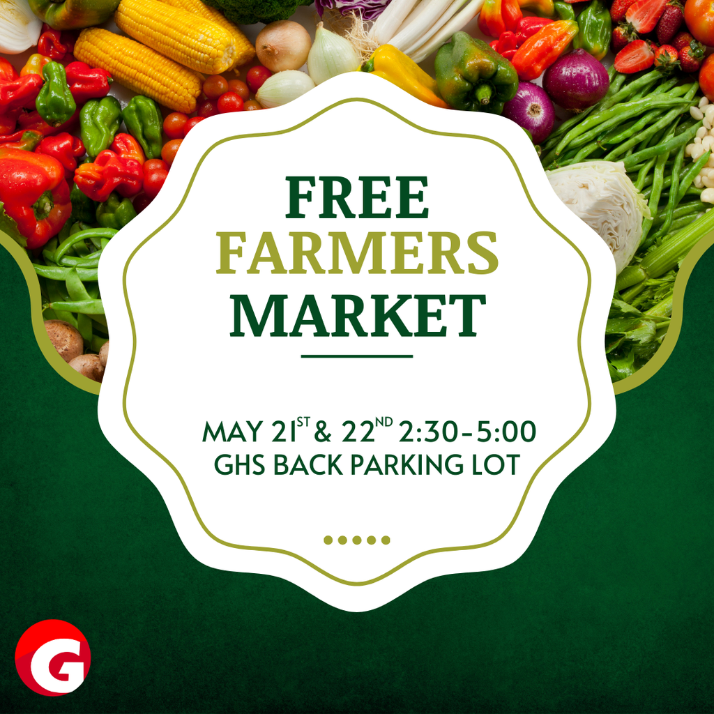 Graphic promoting a “Free Farmers Market” event with a background of fresh vegetables including peppers, corn, onions, and beans. The text in the center reads: “Free Farmers Market. May 21st & 22nd, 2:30–5:00. GHS Back Parking Lot.” A red and white “G” logo appears in the bottom left corner.