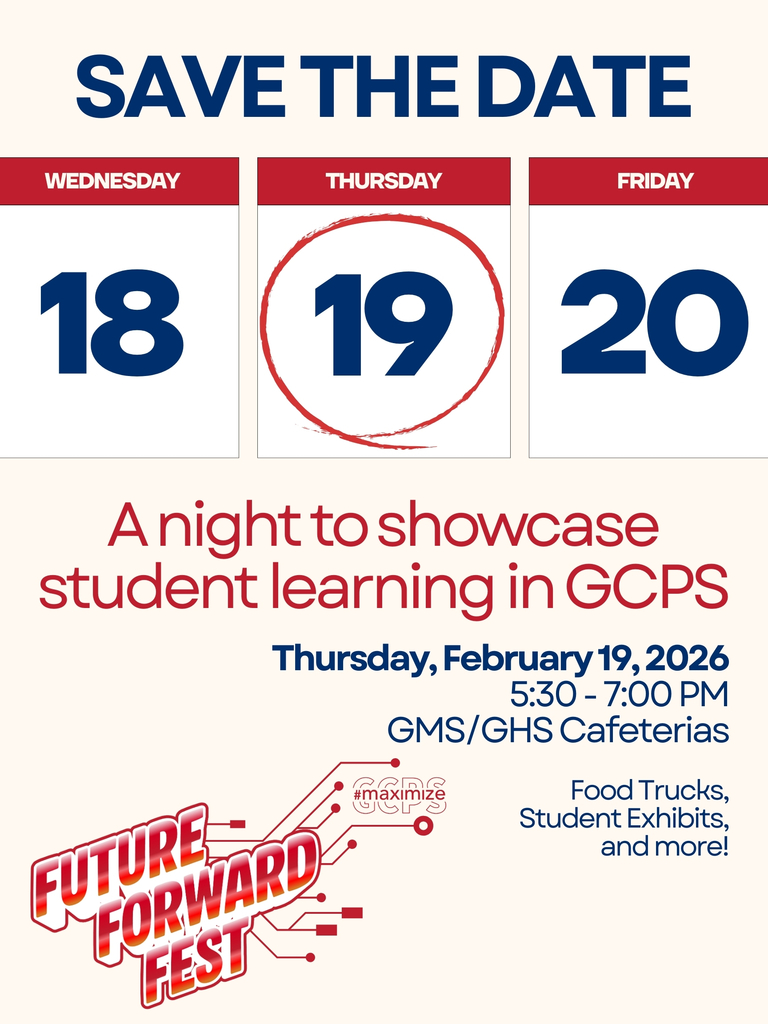 A “Save the Date” graphic for Future Forward Fest. At the top are three calendar-style boxes labeled Wednesday 18, Thursday 19 (circled in red), and Friday 20. Below the calendars, bold text reads: “A night to showcase student learning in GCPS.” Event details state: “Thursday, February 19, 2026, 5:30–7:00 PM, GMS/GHS Cafeterias.” The bottom features the red and white “Future Forward Fest” logo with circuit-style design elements and the hashtag “#maximize.” Text on the right notes: “Food Trucks, Student Exhibits, and more!”