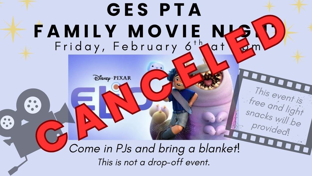 GES PTA Family Movie Night Feb 6th CANCEL