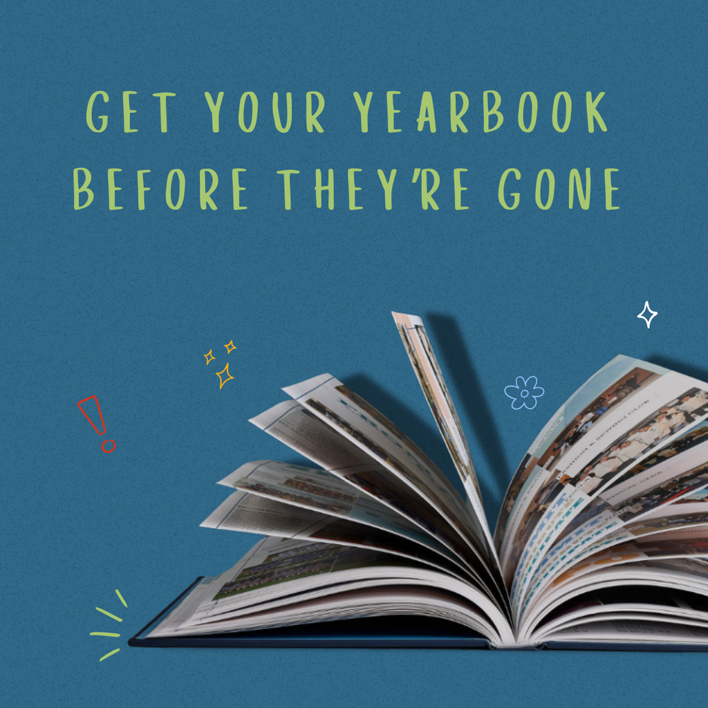 Open yearbook on a blue background with green words "Get Your Yearbook Before They're Gone"