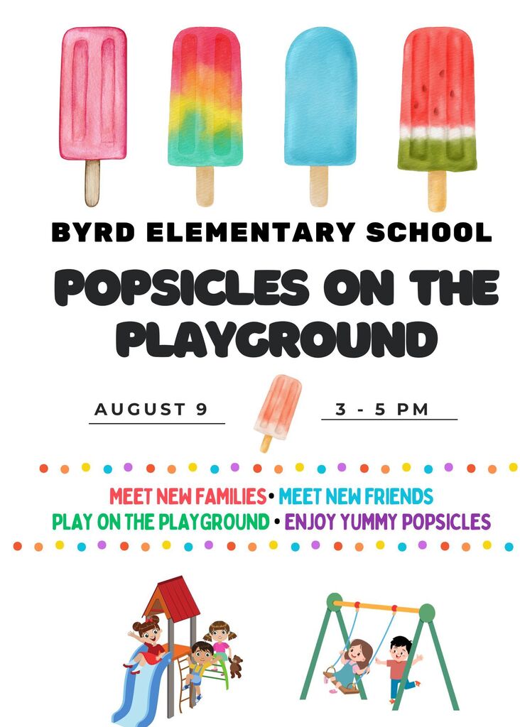 Popsicles on the playground will take place at Byrd ES on Sunday, August 9 from 3-5 pm.
