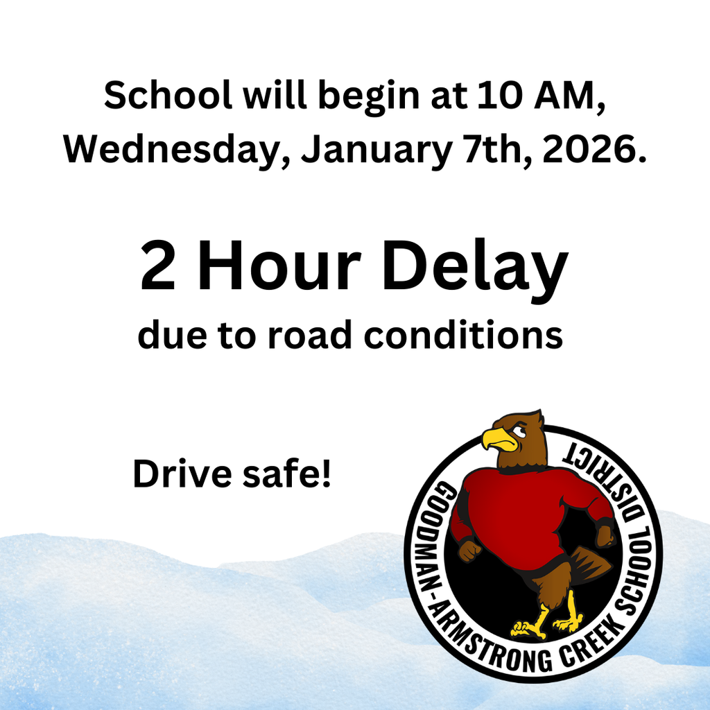 2 hr delay for January 7th, 2026 due to road conditions. Drive Safe!