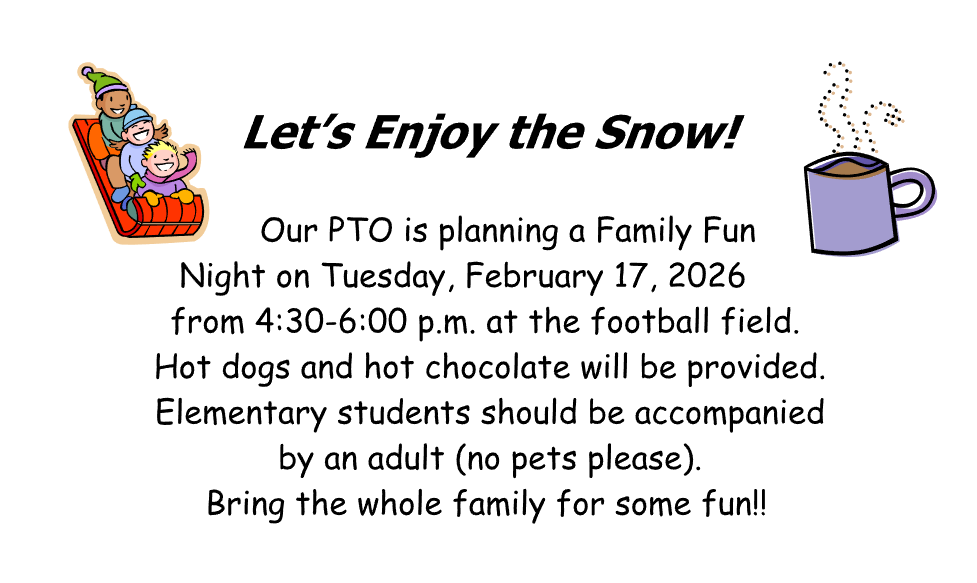 PTO Sledding Night! February 17th, 2026 at the Goodman football field. Hot dogs and hot chocolate will be provided. Elementary students should be accompanied by an adult. No pets please.  Bring the whole family for some fun! 