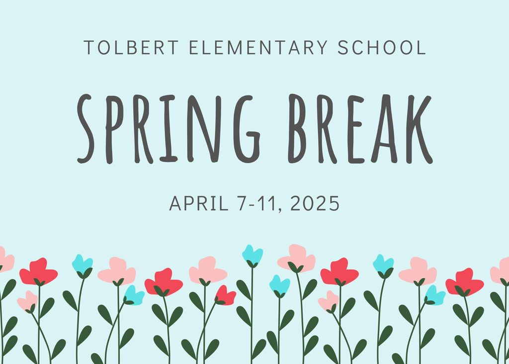 Spring Break begins Monday, April 7th to Friday, April 11th, 2025. Students and staff will return on Monday, April 14th, 2025. We hope everyone enjoys a restful and safe break!