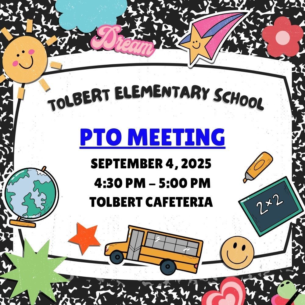Join us for our first official PTO meeting of the school year on Thursday, September 4, 2025, from 4:30 to 5:00 PM, followed by our Annual Title I Meeting at 5:00 PM. Both meetings will be held in the Tolbert Cafeteria. We look forward to seeing you there!  ( NOTEBOOK