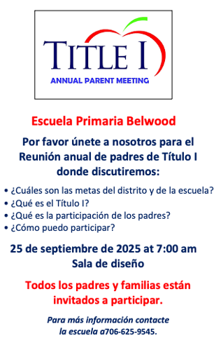 Belwood Elementary School  Please join us for the Annual Title I Parent Meeting where we will discuss:  What are the district and school goals? What is Title I? What is Parent Engagement? How can I get involved?  September 25, 2025 at 7:00 am Design Room  All parents and families are invited to participate.  For more information contact the school at 706-629-9547