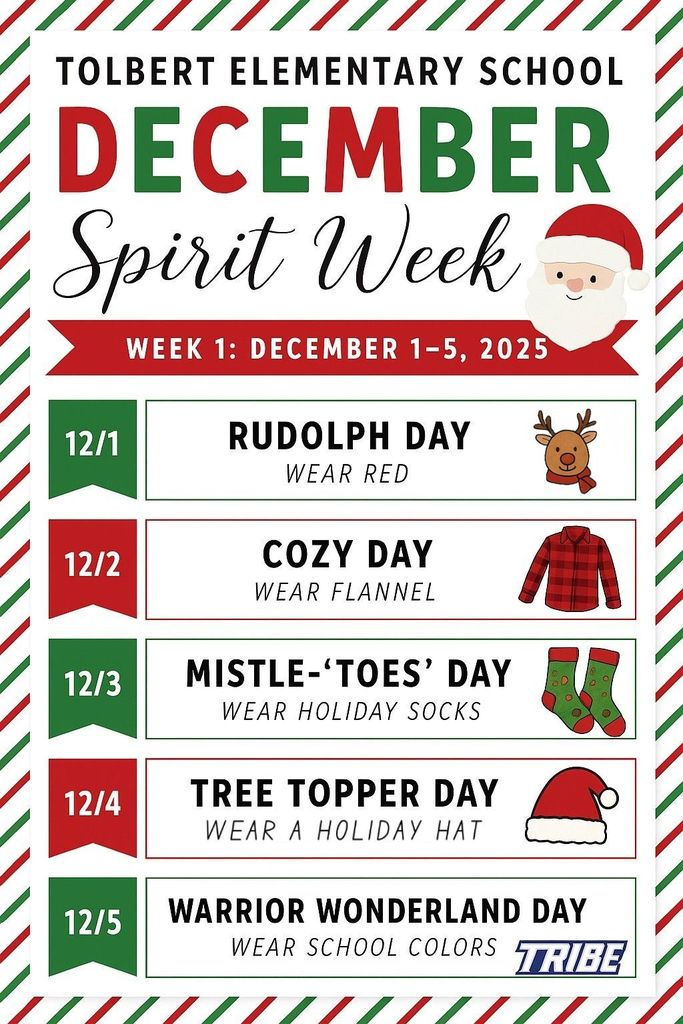 DECEMBER = HOLIDAY DRESS-UP FUN! Show your holiday cheer and Warrior pride by joining us for Week 1 of Spirit Week (December 1–5): 12/1: Rudolph Day – Wear RED 12/2: Cozy Day – Wear FLANNEL 12/3: Mistle-‘Toes’ Day – Show off your HOLIDAY SOCKS 12/4: Tree Topper Day – Wear a HOLIDAY HAT 12/5: Warrior Wonderland Day – Rock your SCHOOL COLORS Let’s make this season festive and full of holiday spirit!
