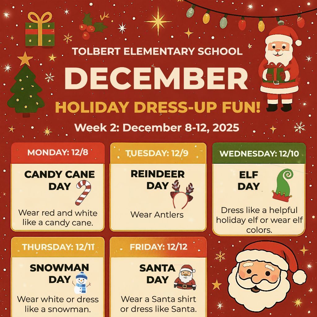 Tolbert Elementary School — December Holiday Dress-Up Fun! Week 2: December 8–12, 2025